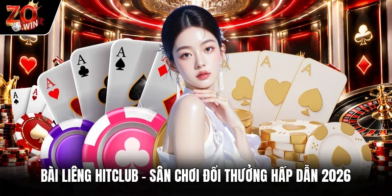 Bài Liêng Hitclub | Sân Chơi Đổi Thưởng Hấp Dẫn 2026