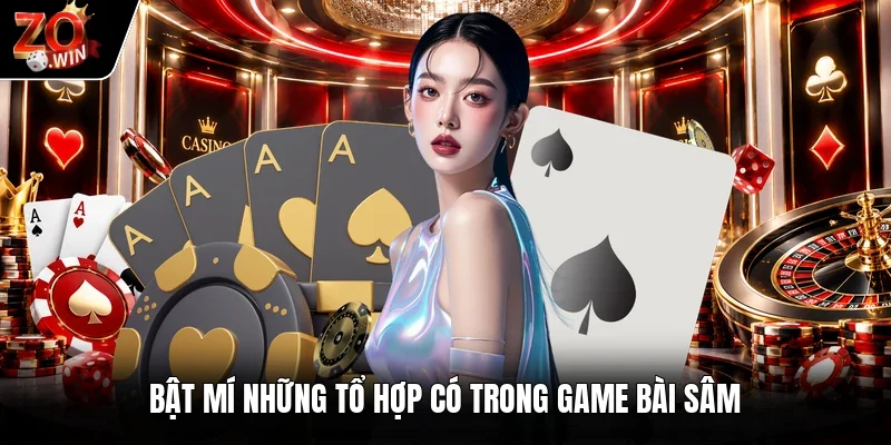 Bật mí những tổ hợp có trong game bài sâm
