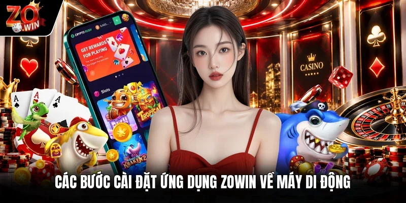 Các bước cài đặt ứng dụng Zowin về máy di động