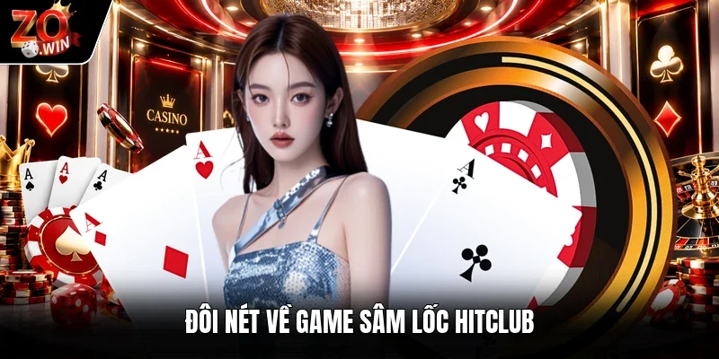 Đôi nét về game sâm lốc Hitclub