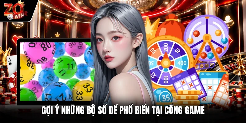 Gợi ý những bộ số đề phổ biến tại cổng game