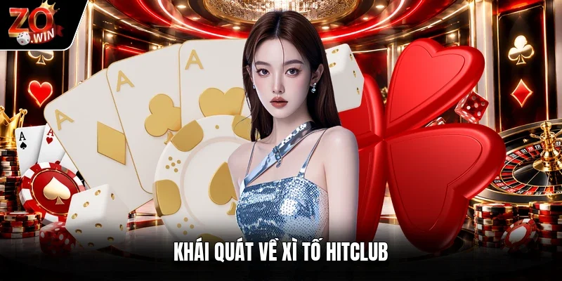 Khái quát về xì tố Hitclub