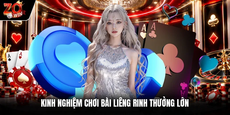 Kinh nghiệm chơi bài liêng rinh thưởng lớn