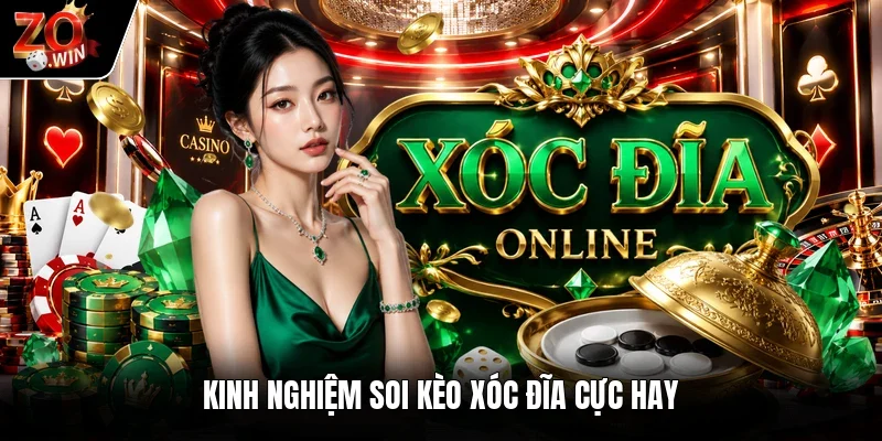 Kinh nghiệm soi kèo xóc đĩa cực hay