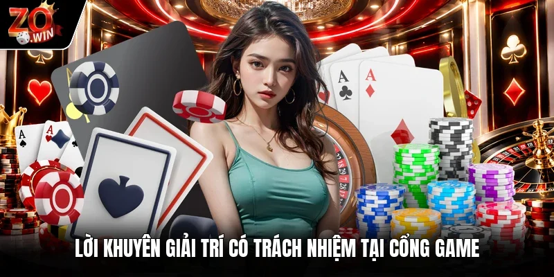 Lời khuyên giải trí có trách nhiệm tại cổng game
