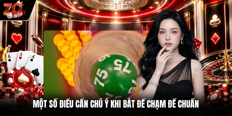 Một số điều cần chú ý khi bắt đề chạm đề chuẩn