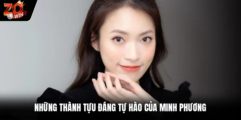 Những thành tựu đáng tự hào của Minh Phương