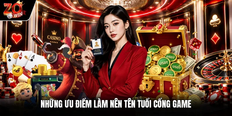 Những ưu điểm làm nên tên tuổi cổng game