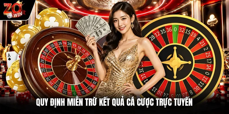 Quy định miễn trừ kết quả cá cược trực tuyến