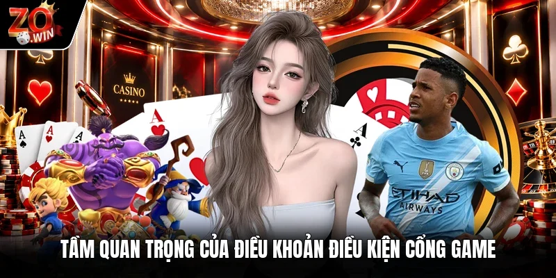 Tầm quan trọng của điều khoản điều kiện cổng game