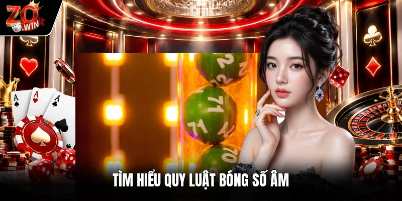 Tìm hiểu quy luật bóng số âm