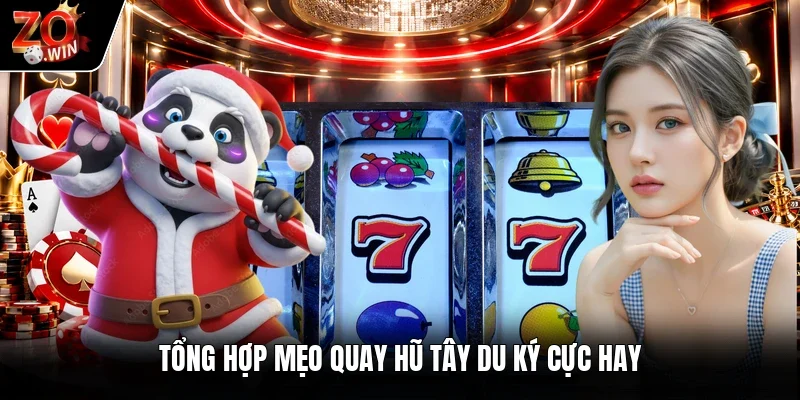 Tổng hợp mẹo quay hũ Tây Du Ký cực hay