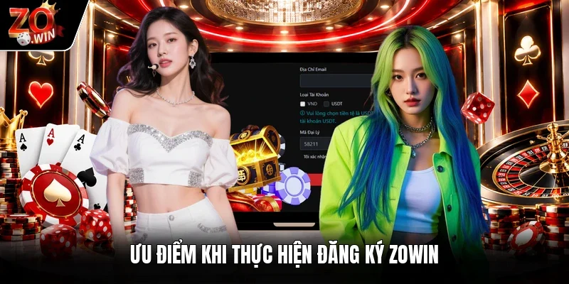 Ưu điểm khi thực hiện đăng ký Zowin